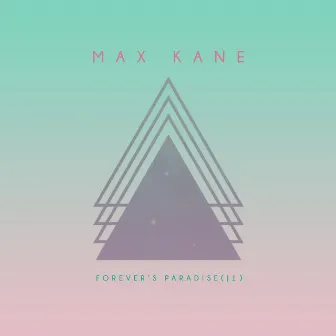 Forever's Paradise by Max Kane