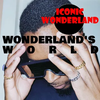 WONDERLAND'S WORLD EP by ICONIC WONDERLAND