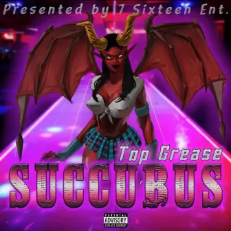 Succubus by Top Grease