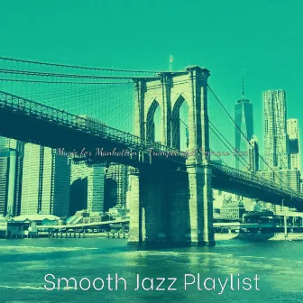 Music for Manhattan - Trumpet and Soprano Sax by Smooth Jazz Playlist