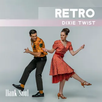 Retro Dixie Twist by Hank Soul