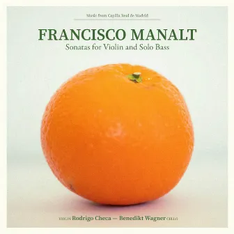 Francisco Manalt: Violin and Solo Bass Sonatas by Francisco Manalt