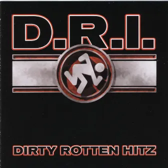 Dirty Rotten Hitz by D.R.I.