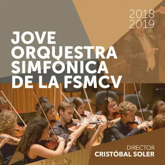 Jove Orquestra Simfònica de la FSMCV 2018-2019 (En Directo) by Cristóbal Soler