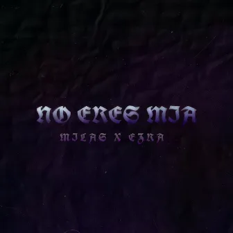 NO ERES MIA by MILAS