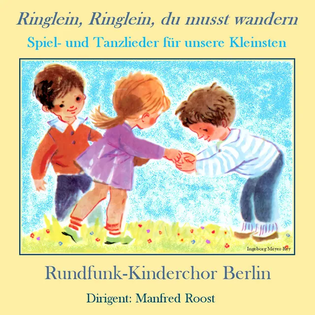 Ringlein, Ringlein, du musst wandern (Spiel- und Tanzlieder für unsere Kleinsten)