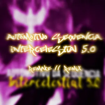 AUTOMOTIVO SEQUENCIA INTER-CELESTIAL 5.0 NOVO REMAKE by DJ DZ7