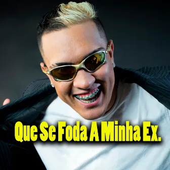 Que Se Foda a Minha Ex. by DJ Ferrugem