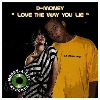 Love The Way You Lie by D-Money