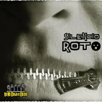 Silencio Roto by Lo Ke Diga El Dedo