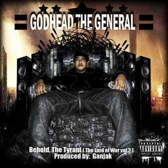 Behold, The Tyrant (The Lord of War Vol. 2) by godHead The General