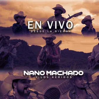 En Vivo Desde La Sierra by Nano machado y los keridos