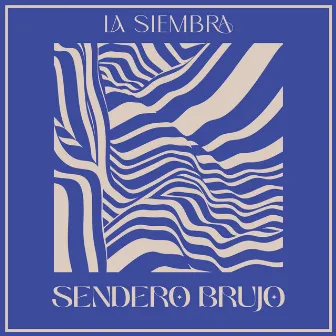 La Siembra by SENDERO BRUJO