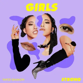 Girls - Strong - by Yayoi Daimon