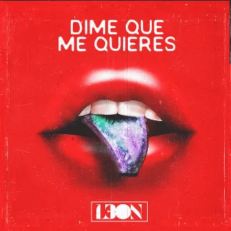 Dime Que Me Quieres by L3ON