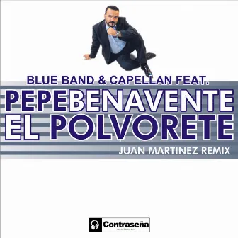 El Polvorete (feat. Pepe Benavente) by Blue Band