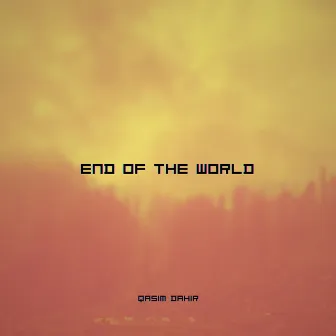 End Of The World by Qasim Dahir