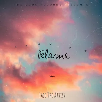 Blame by Jaee The Artist