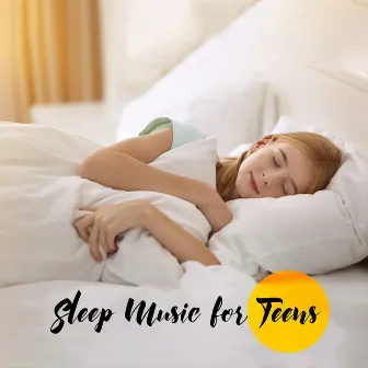 Sleep Music for Teens: Sleeping Paradise, Beautiful Dreams with Calmly Music by Natural Sleep Aid Ensemble