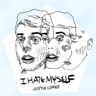 I Hate Myself by Justin Loans