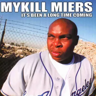 It's Been a Long Time Coming by Mykill Miers