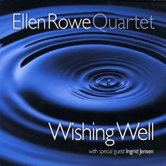 Wishing Well by Ellen Rowe Quartet