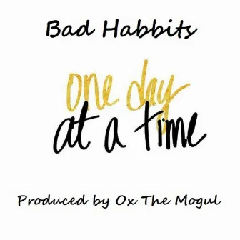 One Day At A Time by Bad Habbits