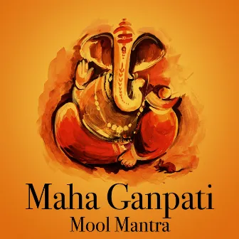 Maha Ganpati Mool Mantra by Shagun Sodhi