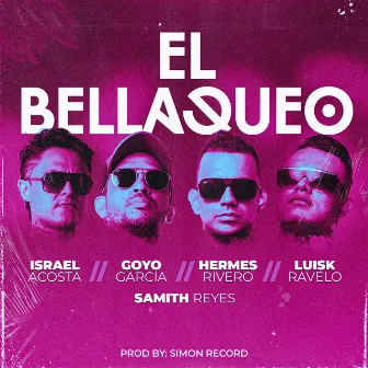 El Bellaqueo by Samith Reyes