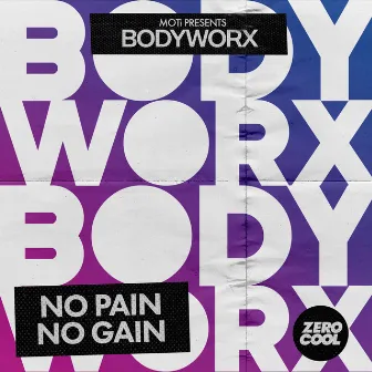 No Pain No Gain by BODYWORX