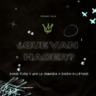 ¿Qué Van Hacer? by Chino Flow