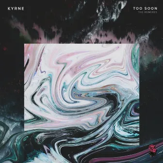 Too Soon (Remixes) by Kyrne