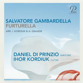 Gambardella: Furturella (Arr. for Baritone and Guitar by Antonio Grande & Ihor Kordiuk) by Ihor Kordiuk