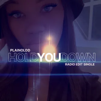 Hold You Down (Radio Edit Version) by PlainOldD