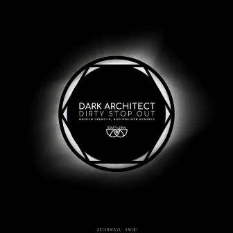 Dirty Stop Out by Dark Architect