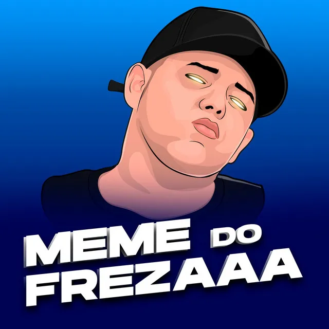 Meme do Frezaaa