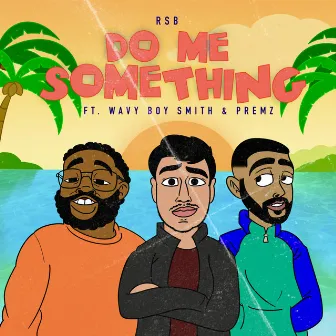 Do Me Something by RSB