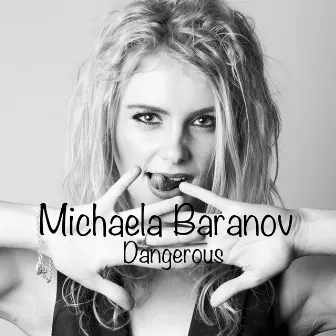 Dangerous by Michaela Baranov