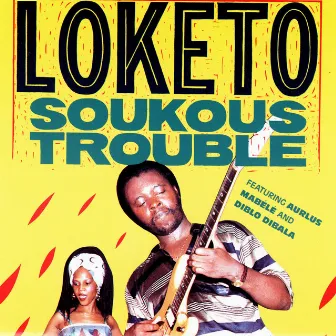 Soukous Trouble by Loketo