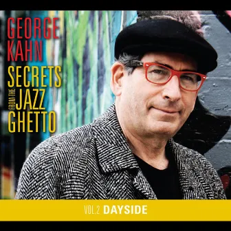 Secrets From The Jazz Ghetto, Vol. 2 (Dayside) by George Kahn