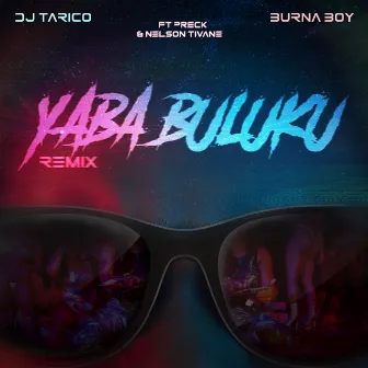 Yaba Buluku (feat. Preck & Nelson Tivane) [Remix] by DJ Tarico