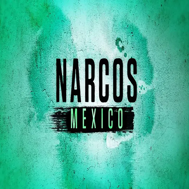 Narcos Mexico Temporada 1