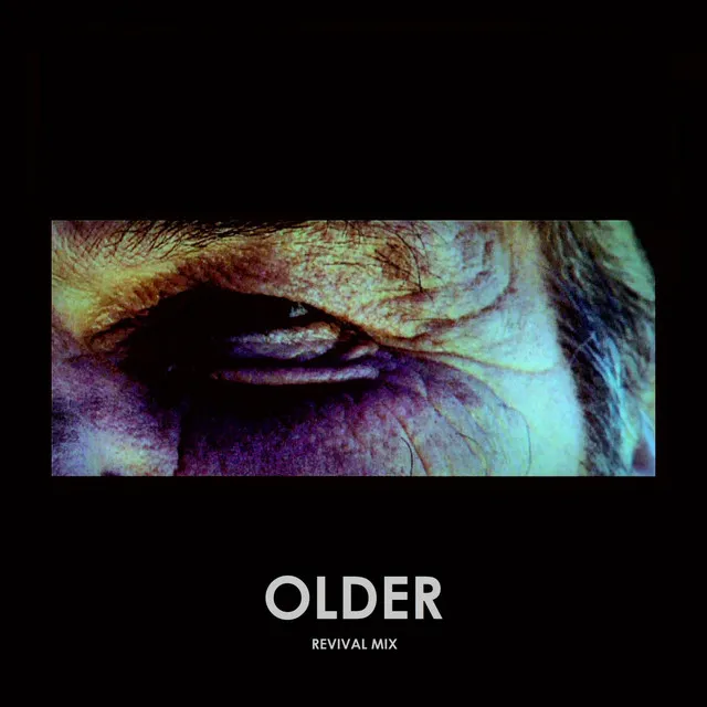 Older - Revival Mix