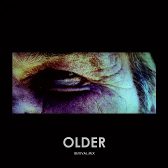 Older (Revival Mix) by A Slice Of Life