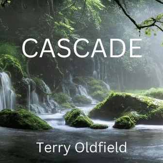 Cascade by Terry Oldfield