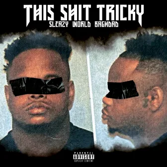 This Shit Tricky by SleazyWorld Baghdad