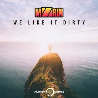 We Like It Dirty by MZRIN