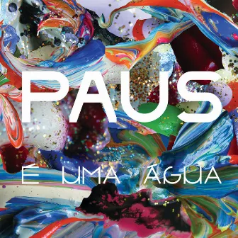 É Uma Água by Paus