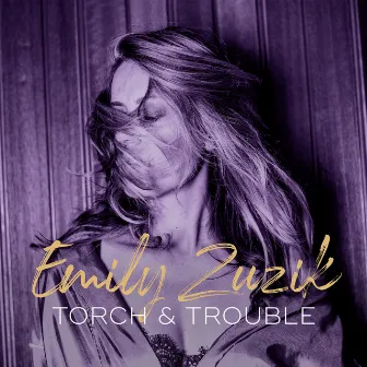 Torch & Trouble by Emily Zuzik