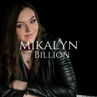 7 Billion by Mikalyn Hay